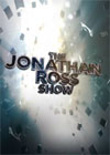 The Jonathan Ross Show, Season 7, Episode 9 The Jonathan Ross Show 2011 The Jonathan Ross Show Season 7 Episode 9 (S07E09) December 13, 2014, ITV1 (UK)