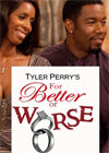 Tyler Perry's For Better Or For Worse, Season 3, Episode 1 Tyler Perry s For Better Or Fo Watch Tyler Perry's For Better Or For Worse Season 3 Episode 1 18 September, 2013